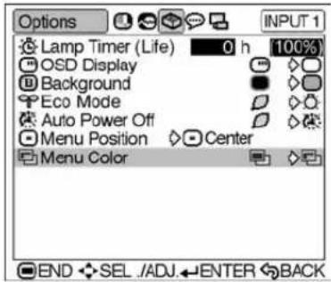 Options Lamp Timer (Life) 0 h 100% OSD Display Background Eco Mode Auto Power Off Menu Position Center Menu Color END SEL /ADJ ENTER BACK
