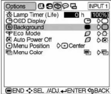 Options Lamp Timer (Life) 0 h 100% OSD Display Background Eco Mode Auto Power Off Menu Position Center Menu Color END SEL /ADJ ENTER BACK