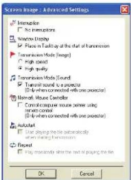 Screen Image - Advanced Settings Interaction No interactions Window Display Place in Tasklay at the start of transmission Transmission Mode (Image) High speed High quality Transmission Mode (Sound) Transmit sound to a projector (Only when connected with one projector) Network Music Controller Connect computer mouse other using inverse control (Only when connected with one projector) Autocrat Use playing the file automatically when playing a moviebox Repeat Play more than after the end of playing the file OK Cancel