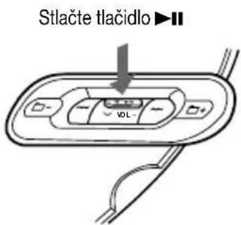 Stlačte tlačidlo ▶II VOL