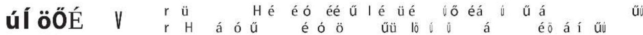 úí ööÉ V r ü H é éó éé ü l é ü é ùő éá ù ù á ü r H á ó ü é ó ö üü lò ù ù á éö á í üü
