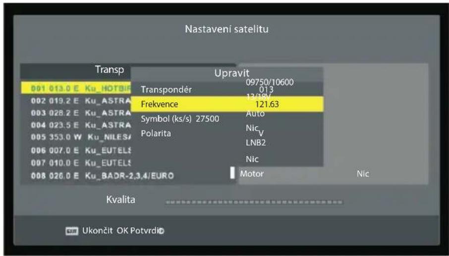 Nastavení satelitu Transp Upravit 09750/10600 013 13/18V Frekvence 121.63 Transpondér Symbol (ks/s) 27500 Polarita Auto Nic LNB2 Nic Motor 001 013.0 E Ku_HOTBI 002 019.2 E Ku_ASTRA 003 028.2 E Ku_ASTRA 004 023.5 E Ku_ASTRA 005 353.0 W Ku_NILESI 006 007.0 E Ku_EUTELS 007 010.0 E Ku_EUTELS 008 026.0 E Ku_BADR-2,3,4/EURO Kvalita Ukončit OK Potvrdi©