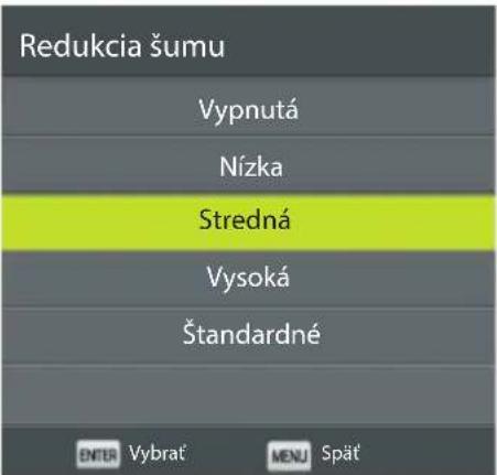 Redukcia šumu Vypnutá Nízka Stredná Vysoká Štandardné ENTER Vybrat' MENU Spät'