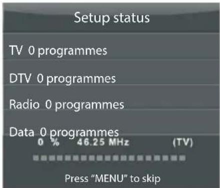Setup status TV 0 programmes DTV 0 programmes Radio 0 programmes Data 0 programmes 0 % 46.25 MHz (TV) Press "MENU" to skip