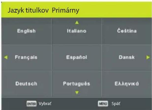 Jazyk titulkov Primárny English Itallano Čeština Français Español Dansk Deutsch Português Ελληνικά ENTER Vybrať MENU Spät