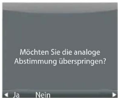Möchten Sie die analoge Abstimmung überspringen? Ja Nein