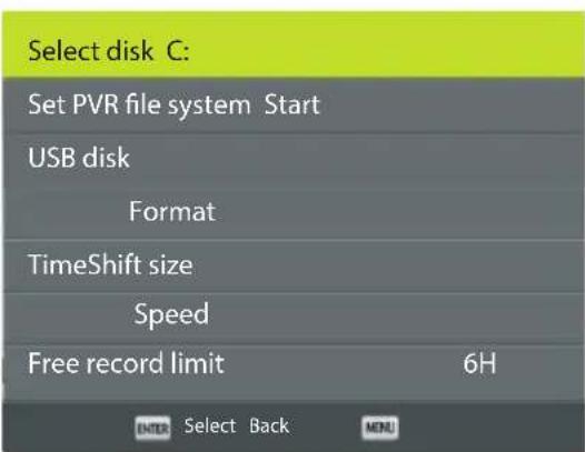 Select disk C: Set PVR file system Start USB disk Format TimeShift size Speed Free record limit 6H ENTER Select Back MENU
