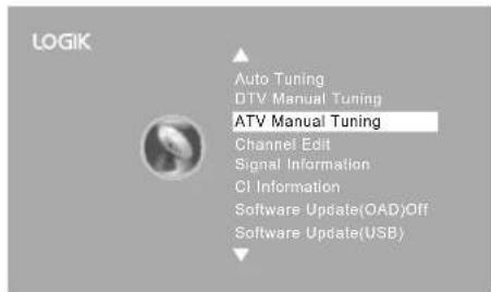 LOGIK Auto Tuning DTV Manual Tuning ATV Manual Tuning Channel Edit Signal Information CI Information Software Update(OAD)Off Software Update(USB)