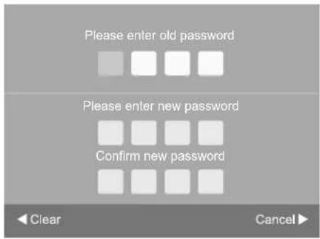 Please enter old password Please enter new password Confirm new password ◀ Clear Cancel ►