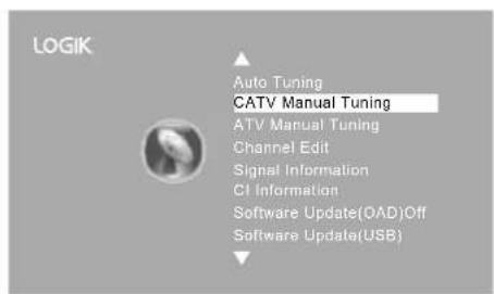 LOGIK Auto Tuning CATV Manual Tuning ATV Manual Tuning Channel Edit Signal Information CI Information Software Update(OAD)Off Software Update(USB)
