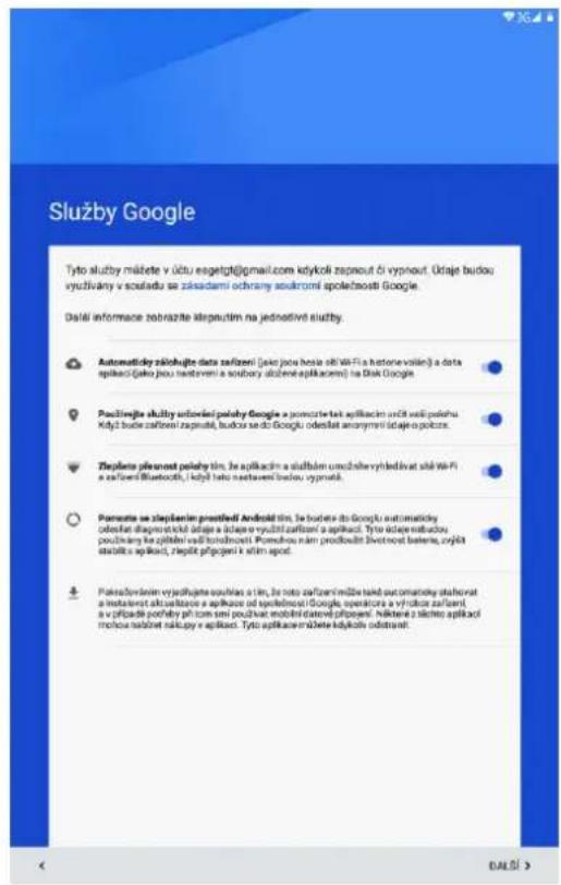 Služby Google Tyto služby mášete v účtu esgetplj@gmail.com kdykoli zapnout či vypnout. Útraje budou vyučívány v szuladu se zásadami ochrany soukromí spoležnosti Google. Dastí informace zobrazite skupnutím na jednotivé služby. Automaticky skložujte data zařízení (sjeko pos hoia oří Wi-Fi a historie volén) a data aplikaci (seko pouv nestvení a szobury obřené aplikacemí) na Disk Google. Poučinějte služby učstování/poisyho Google a povozáte tel aplikacím uční výdě pošahu Když bude zařízení zapnutí, budou se do Google: odeslát anomní údaje početze. Zlepěna plevanost poleby tín, že aplikacím a službám umočníle vyhledňat stál Wi-Fi a zařízení Bluetooth, i když tebo nestavení budou vypnutí. Panezta se slepělaním prostřed Android tín, že budou da Google automaticky odesklat diagonostický údraje a údraje o vyučití zařízení a aplikaci. Tyto údraje nadudou podůlnany že splňení vaří tonužnosti. Pomchou nám prodoublit šivotnost betere, ozýklá stavítá aplikaci, zlepět přígojení k elim spod. Palačkovávním vydňajné souklas a tín, že toto zařízení môže také automatníky stahovat a instaňnost aktivazace a aplikace od společnost Google operácia a výtrůce zařížant a v příklad pořehy při tom smi použvar možníkí datové přípojení. Nážteré a stécné aplikaci mýchou naběve naběvy v aplikaci. Tyto aplikacímůkte kdykols odstavant.