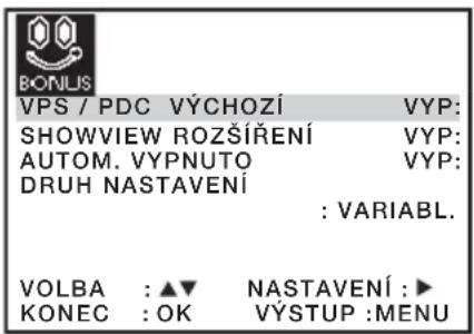VPS / PDC VÝCHOZÍ VYP: SHOWVIEW ROZŠÍŘENÍ VYP: AUTOM. VYPNUTO VYP: DRUH NASTAVENÍ : VARIABL. VOLBA : ▲▼ NASTAVENÍ : ▶ KONEC : OK VÝSTUP :MENU