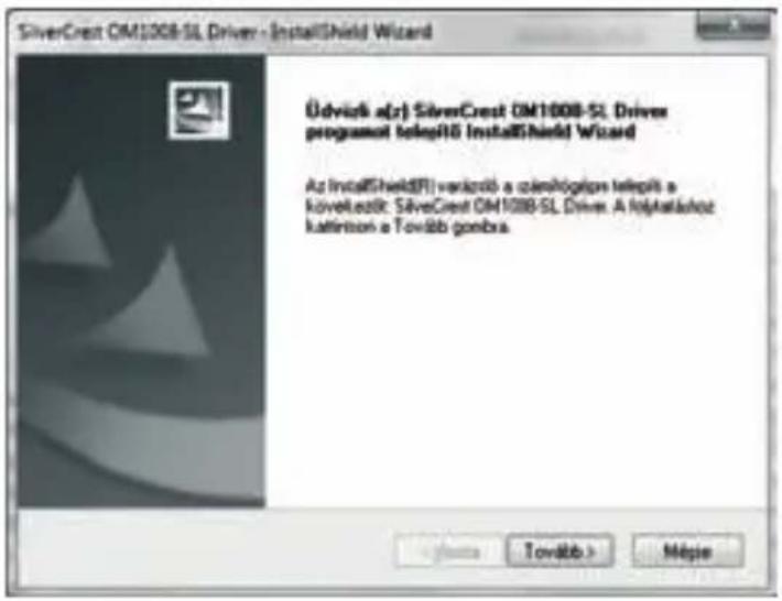 SilverCrest OM1008-SL Driver - InstallShield Wizard Üdvick a(z) SilverCrest OM1008-SL Driver programol telegR6 InstallShield Wizard Az InstallShield(R) varizottó a csénhögólcs telepítá a következők: SilverCrest OM1008-SL Drive. A köjátatások klatirmor a Tovább gombra.