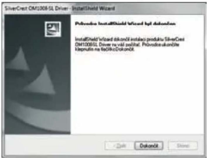 SilverCrest OM1008-5L Driver - InstallShield Wizard Průvodne InstallShield Wizard byl dokonček InstallShield Wizard dokončki instakci produktu SilverCrest OM1008-5L Driver na váši požitat. Průvodne ukončke klépruttin na 6e09kDokončk. Diskončk Disko