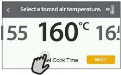 Select a forced air temperature. 155 160°C 16! set Cook Time NEXT
