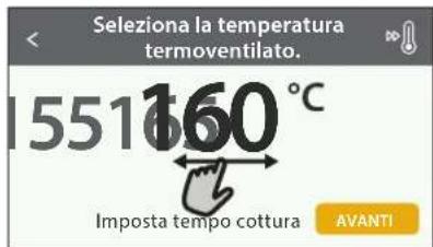 Seleziona la temperatura termoventilato. 1551 160 °C Imposta tempo cottura AVANTI