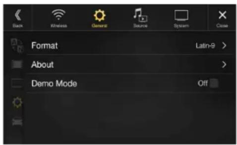 Back Wireless General Source System Close Format Latin-9 > About Demo Mode Off