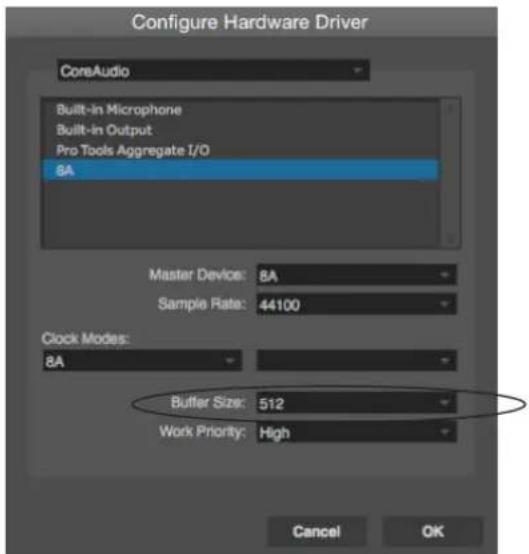 Configure Hardware Driver CoreAudio Built-in Microphone Built-in Output Pro Tools Aggregate I/O 8A Master Device: 8A Sample Rate: 44100 Clock Modes: 8A Buffer Size: 512 Work Priority: High Cancel OK