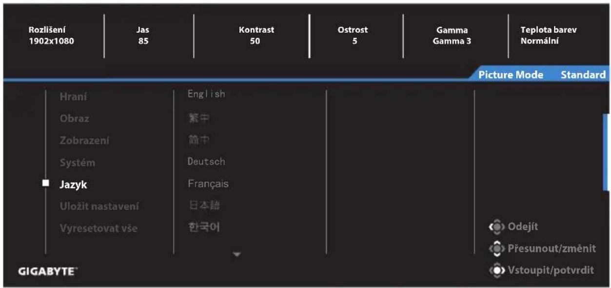 Rozlišení 1902x1080 Jas 85 Kontrast 50 Ostrost 5 Gamma Gamma 3 Teplota barev Normální Picture Mode Standard Hraní Obraz Zobrazení Systém Jazyk Uložit nastavení Vyresetovat vše English 繁中 简中 Deutsch Français 日本語 한국어 Odejít Přesunout/změnit Vstoupit/potvrdit GIGABYTE