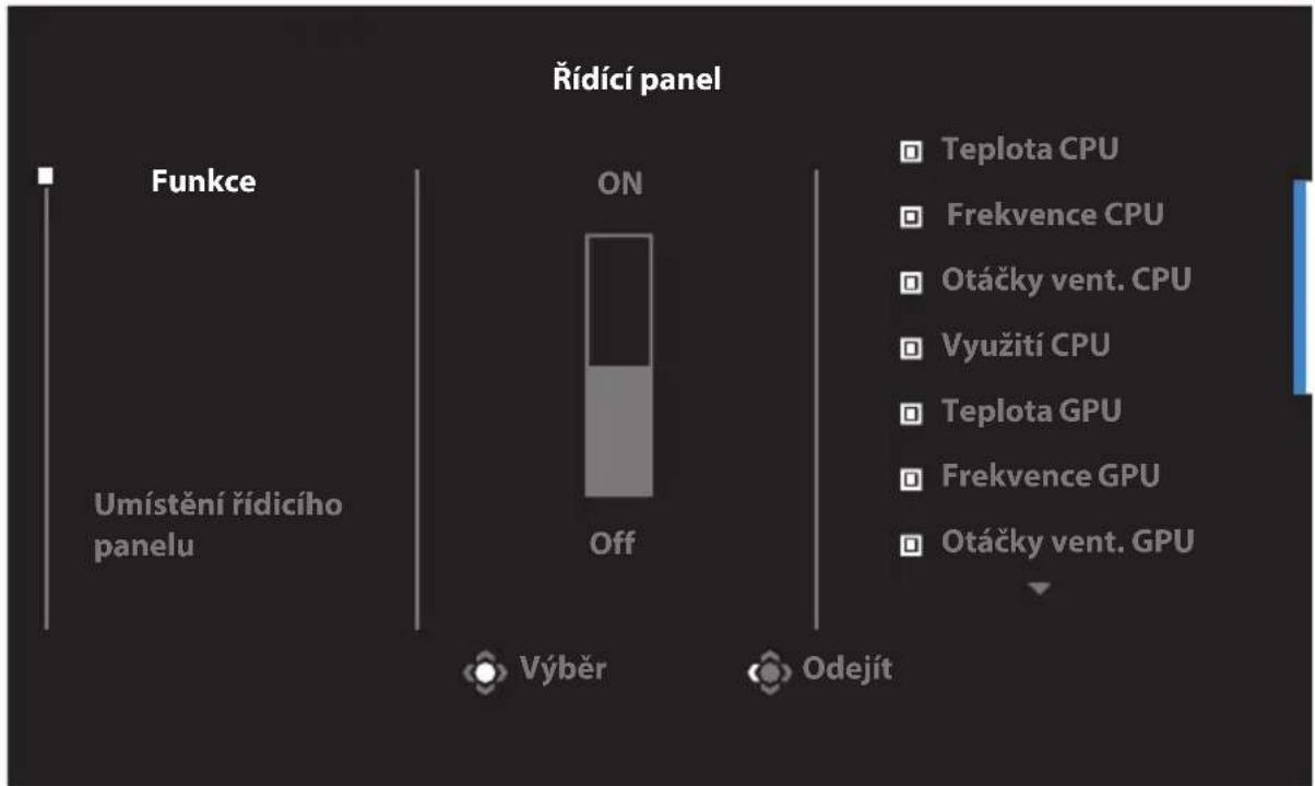Řídící panel Funkce Umístění řídícího panelu ON Off Výběr Odejít Teplota CPU Frekvence CPU Otáčky vent. CPU Využití CPU Teplota GPU Frekvence GPU Otáčky vent. GPU