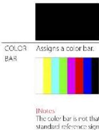 COLOR BAR Assigns a color bar. INotes The color bar is not that standard reference sign