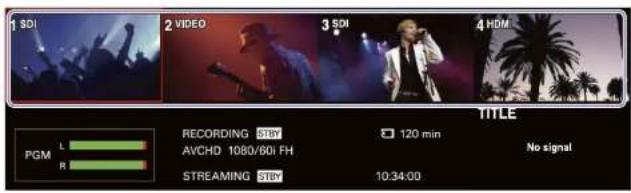 1 SDI 2 VIDEO 3 SDI 4 HDMI PGM L R RECORDING STBY AVCHD 1080/60i FH STREAMING STBY 120 min No signal TITLE
