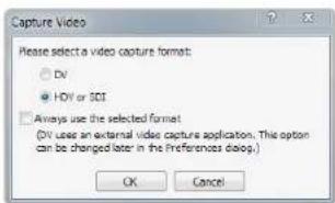 Capture Video Please select a video capture format: ○ DV ● HDV or SGI ● Always use the selected format (DV uses an external video capture application. This option can be changed later in the references dialog.) OK Cancel