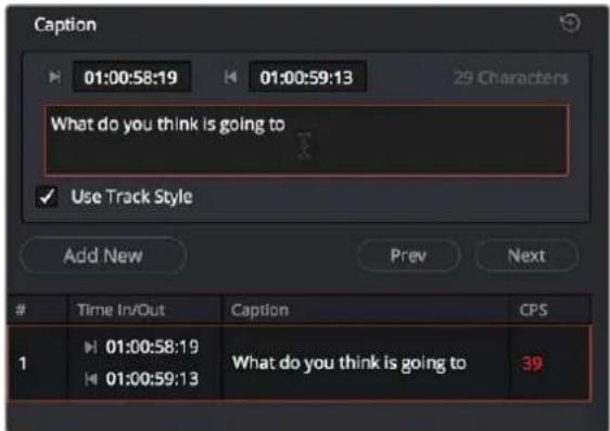 Caption 01:00:58:19 01:00:59:13 29 Characters What do you think is going to Use Track Style Add New Prev Next Time In/Out Caption CPS 1 01:00:58:19 What do you think is going to 39 01:00:59:13
