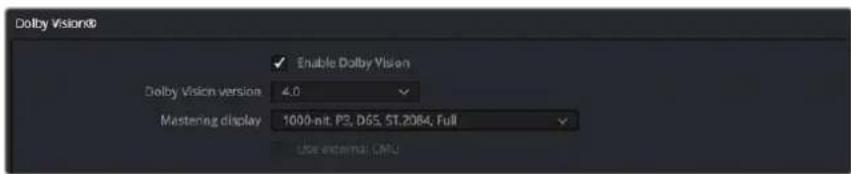 Dolby Vision Enable Dolby Vision Dolby Vision version 4.0 Mastering display 1600-mt. P3, D65, ST.2084, Full Use external: CMU