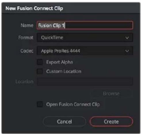 New Fusion Connect Clip Name Fusion Clip 1 Format QuickTime Codec Apple ProRes 4444 Export Alpha Custom Location Location Browse Open Fusion Connect Clip Cancel Create