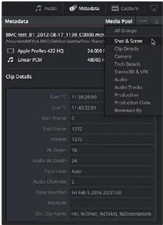 Audio Metadata Capture Media Pool BMC test_B1_2012-08-17_1139_C0000.mov Volumes/MEDIA RAID/DaVinci Media/Pool Shark/ Apple ProRes 422 HQ 24.000 F Linear PCM 48000 H Clip Details Start TC 11:39:29:00 End TC 11:40:22:01 Start Frame 0 End Frame 1272 Frames 1273 Bit Depth 10 Audio Bit Depth 24 Data Level Auto Audio Channels 2 Date Modified Fri Feb 5 2016 20:31:50 KeyCode EDL Clip Name ne)_%{Shot}_%{Take}_%{Description} All Groups Shot & Scene Clip Details Camera Tech Details Stereo3D & VFX Audio Audio Tracks Production Production Crew Reviewed By