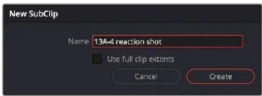 New SubClip Name 13A-4 reaction shot Use full clip extents Cancel Create