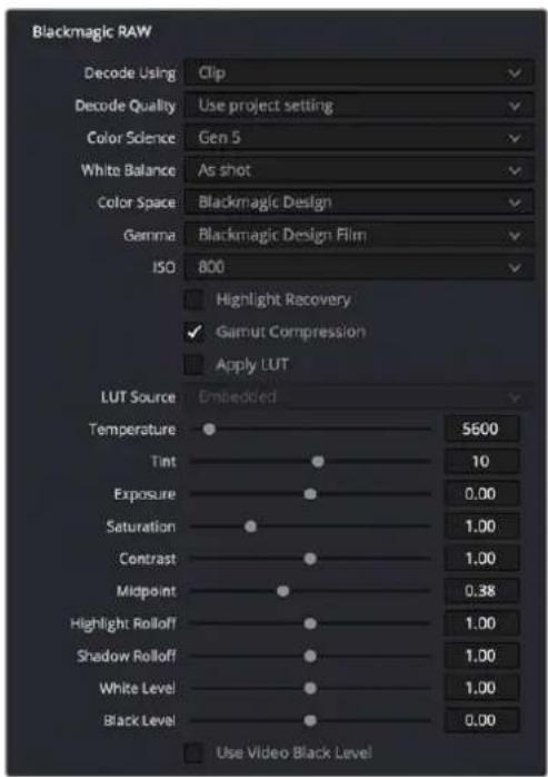 Blackmagic RAW Decode Using Clip Decode Quality Use project setting Color Science Gen 5 White Balance As shot Color Space Blackmagic Design Gamma Blackmagic Design Film ISO 800 Highlight Recovery ✓ Gamut Compression Apply LUT LUT Source Embedded Temperature 5600 Tint 10 Exposure 0.00 Saturation 1.00 Contrast 1.00 Midpoint 0.38 Highlight Rolloff 1.00 Shadow Rolloff 1.00 White Level 1.00 Black Level 0.00 Use Video Black Level
