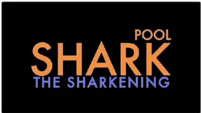 POOL SHARK THE SHARKENING