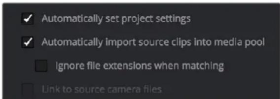 ✓ Automatically set project settings ✓ Automatically import source clips into media pool □ Ignore file extensions when matching □ Link to source camera files