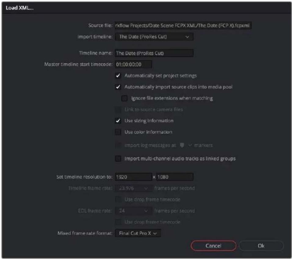 Load XML... Source file: rkflow Projects/Date Scene FCPX XML/The Date (FCP X).fcpxml Import timeline: The Date (ProRes Cut) Timeline name: The Date (ProRes Cut) Master timeline start timecode: 01:00:00:00 ✓ Automatically set project settings ✓ Automatically import source clips into media pool ☐ Ignore file extensions when matching ☐ Link to source camera files ✓ Use sizing information ☐ Use color information ☐ Import log messages as ▼ markers ☐ Import multi-channel audio tracks as linked groups Set timeline resolution to: 1920 x 1080 Timeline frame rate: 23.976 frames per second ☐ Use drop frame timecode EDL frame rate: 24 frames per second ☐ Use drop frame timecode Mixed frame rate format: Final Cut Pro X Cancel Ok