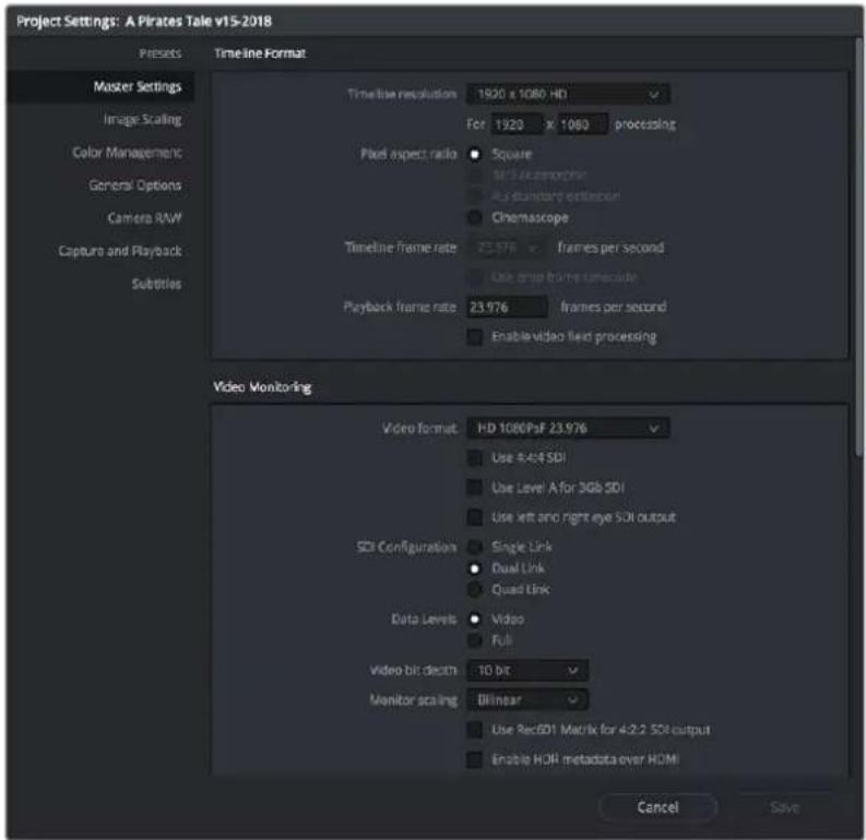 Project Settings: A Pirates Tale v15-2018 Presets Master Settings Image Scaling Color Management General Options Camera RAW Capture and Playback Subtitles Timeline Format Timeline resolution 1920 x 1080 HD For 1920 x 1080 processing Pixel aspect ratio • Square • 3Gb Accelerator • 4J standard deflector • Cinematoscope Timeline frame rate 23.976 frames per second • Use grid frame timescale Playback frame rate 23.976 frames per second Enable video field processing Video Monitoring Video Format HD 1080PSF 23.976 • Use 4.4bit SDI • Use Level A for 3Gb SDI • Use left and right eye SDI output SDI Configuration • Single Link • Dual Link • Quad Link Data Levels • Video • Full Video bit death 10 bit Monitor scaling Bilinear • Use Rec601 Matrix for 4-2.2 SDI output • Enable HOR metadata over HDMI Cancel Save