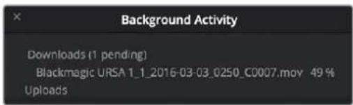 Background Activity Downloads (1 pending) Blackmagic URSA 1_1_2016-03-03_0250_C0007.mov 49 % Uploads