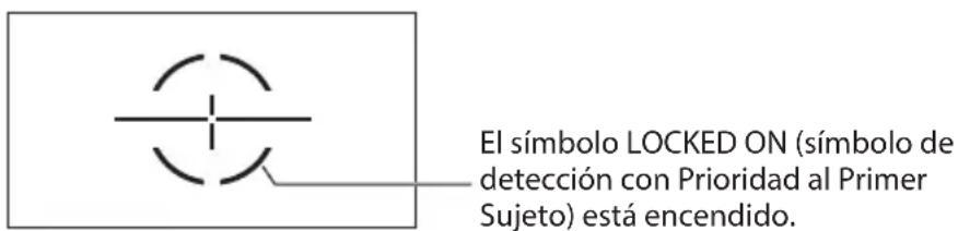 El símbolo LOCKED ON (símbolo de detección con Prioridad al Primer Sujeto) está encendido.