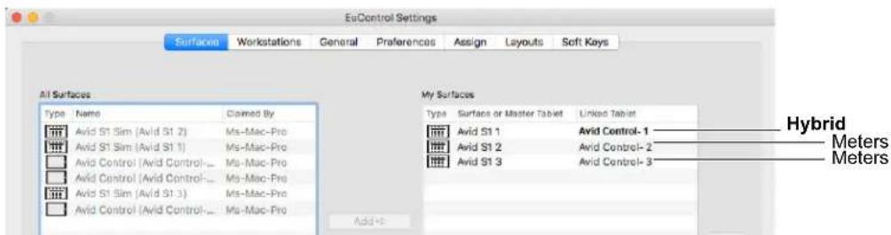 EuControl Settings Surfaces Workstations General Preferences Assign Layouts Soft Keys All Surfaces Type Namen Claimed By Avid S1 Sim (Avid S1 2) Ms-Mac-Pro Avid S1 Sim (Avid S1 1) Ms-Mac-Pro Avid Control (Avid Control-... Ms-Mac-Pro Avid Control (Avid Control-... Ms-Mac-Pro Avid S1 Sim (Avid S1 3) Ms-Mac-Pro Avid Control (Avid Control-... Ms-Mac-Pro Add + My Surfaces Type Surface or Master Tablet Linked Tablet Avid S1 1 Avid Control- 1 Avid S1 2 Avid Control- 2 Avid S1 3 Avid Control- 3 Hybrid Meters Meters