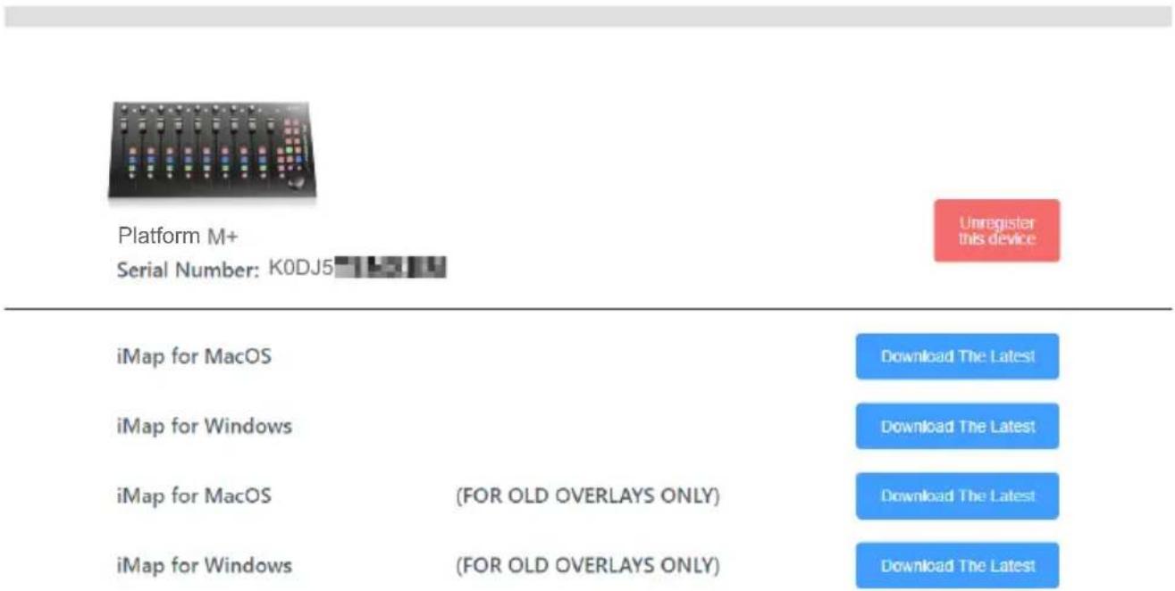 Platform M+ Serial Number: K0DJ5 Unregister this device iMap for MacOS Download The Latest iMap for Windows Download The Latest iMap for MacOS (FOR OLD OVERLAYS ONLY) Download The Latest iMap for Windows (FOR OLD OVERLAYS ONLY) Download The Latest