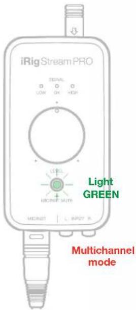 iRigStreamPRO I SEIAL LOW OK HIGH LED MICINESE SLITE MICNET INPUT X Light GREEN Multichannel mode