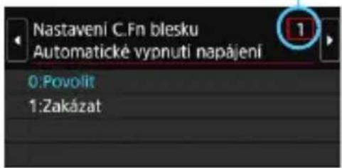 Nastaveni C.Fn blesku Automatické vypnuti napájeni 0:Povolit 1:Zakázat