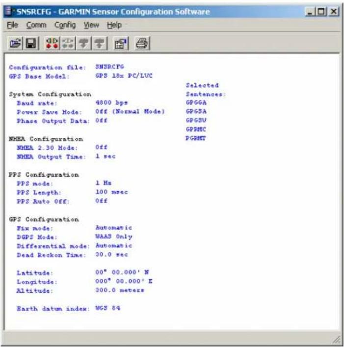 SNSRCFG - GARMIN Sensor Configuration Software File Comm Config View Help Configuration file: SNSRCFG GPS Base Model: GPS 18x PC/LVC System Configuration Baud rate: 4800 bps Power Save Mode: Off (Normal Mode) GPGGA Phase Output Data: Off GPGSA NHEA Configuration NHEA 2.30 Mode: Off NHEA Output Time: 1 sec PPS Configuration PPS mode: 1 Hz PPS Length: 100 msec PPS Auto Off: Off GPS Configuration Fix mode: Automatic DGPS Mode: WAA3 Only Differential mode: Automatic Dead Reckon Time: 30.0 sec Latitude: 00° 00.000' N Longitude: 000° 00.000' E Altitude: 300.0 meters Earth datum index: WGS 84