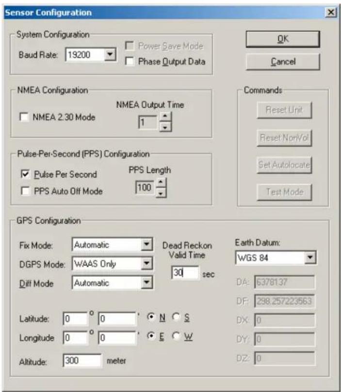 Sensor Configuration System Configuration Baud Rate: 19200 Power Save Mode Phase Output Data OK Cancel NMEA Configuration NMEA 2.30 Mode NMEA Output Time 1 Pulse-Per-Second (PPS) Configuration Pulse Per Second PPS Length PPS Auto Off Mode 100 Commands Reset Unit Reset NonVol Set Autolocate Test Mode GPS Configuration Fix Mode: Automatic Dead Reckon Valid Time 30 sec DGPS Mode: WAAS Only Diff Mode: Automatic Earth Datum: WGS 84 DA: 6378137 DF: 298.257223563 DX: 0 DY: 0 DZ: 0 Latitude: 0° 0° Longitude: 0° 0° Altitude: 300 meter