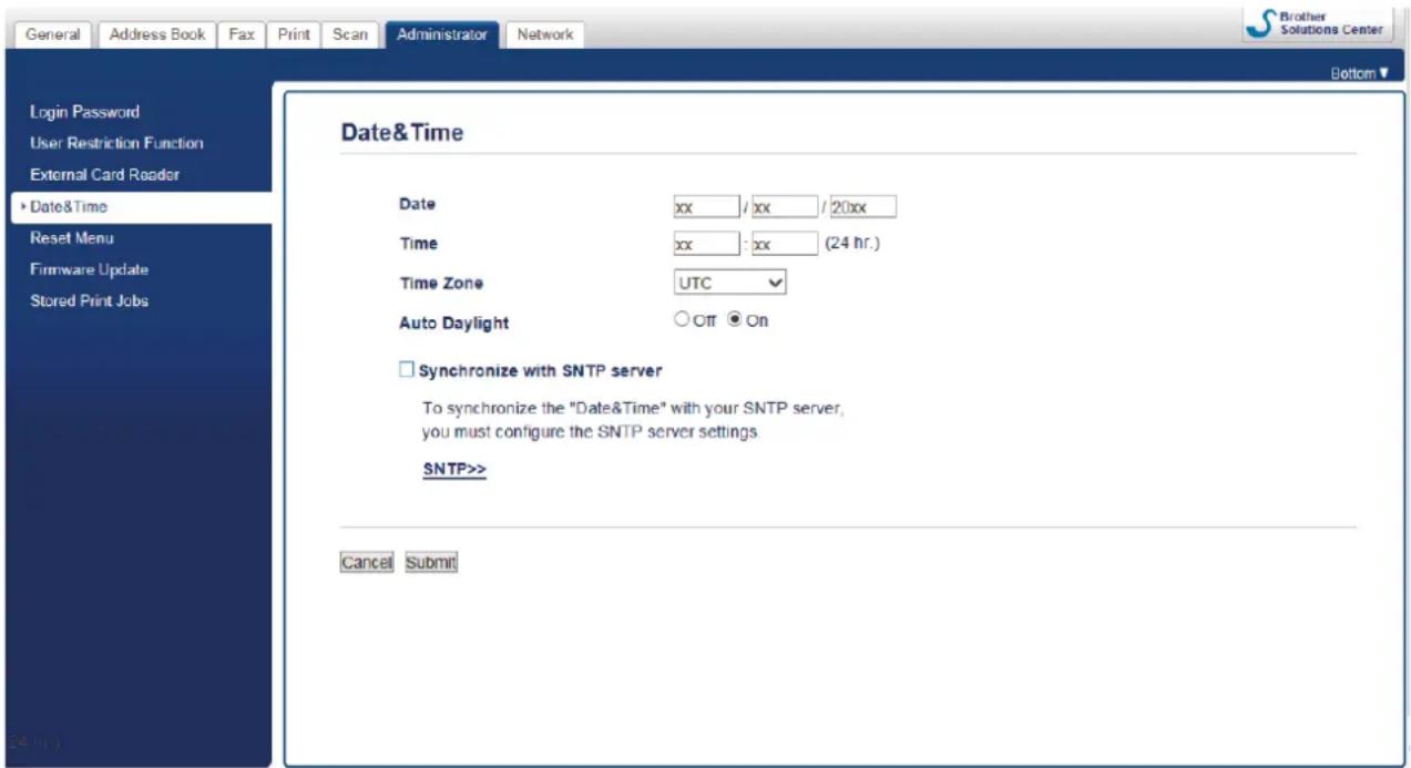 General Address Book Fax Print Scan Administrator Network Login Password User Restriction Function External Card Reader Date&Time Reset Menu Firmware Update Stored Print Jobs Date&Time Date xx / xx / 20xx Time xx - xx (24 hr.) Time Zone UTC Auto Daylight ○ Off ● On Synchronize with SNTP server To synchronize the "Date&Time" with your SNTP server, you must configure the SNTP server settings. SNTP>> Cancel Submit Bottom▼
