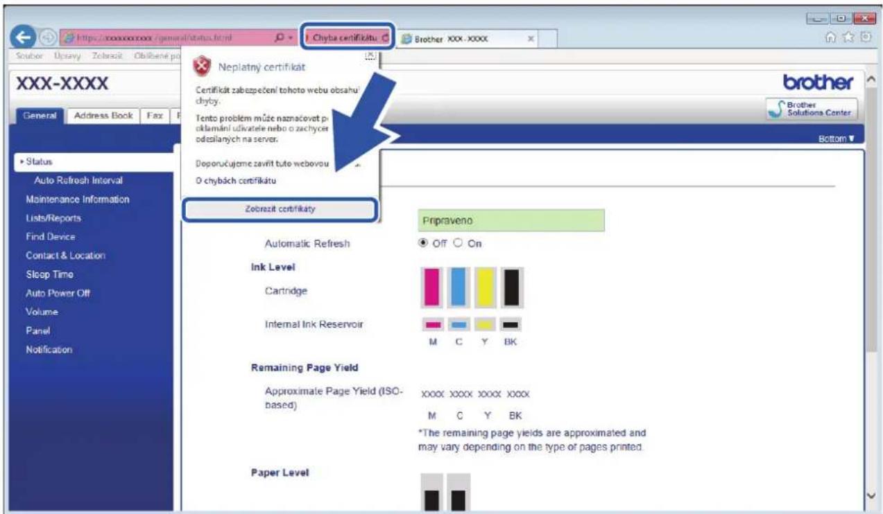https://xxxxxxxxx/general/status.html Soubor Upravy Zebrafik Obříšení po Chyba certifikát Brother XXX -XXXX Neplatný certifikát Certifikát zabezpečení tohoto webu obsahuí chyby. Tento problem může naznačovot pr oklamání učivatele nebo o zachycer odesilanych na server. Doporučujame zavřit tuto webovou O chybách certifikátu Zebrafik certifikát Pripraveno Automatic Refresh Off On Ink Level Cartridge Internal Ink Reservoir M C Y BK Remaining Page Yield Approximate Page Yield (ISO-based) xxxx xxxx xxxx xxxx M C Y BK *The remaining page yields are approximated and may vary depending on the type of pages printed. Paper Level