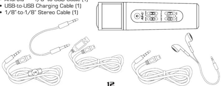 • USB-to-USB Charging Cable (1) • 1/8"-to-1/8" Stereo Cable (1)