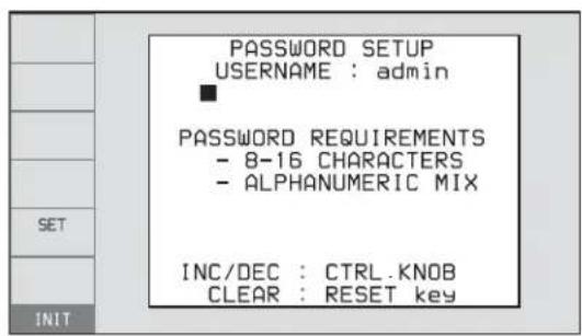 PASSWORD SETUP USERNAME : admin ■ PASSWORD REQUIREMENTS - 8-16 CHARACTERS - ALPHANUMERIC MIX INC/DEC : CTRL.KNOB CLEAR : RESET key