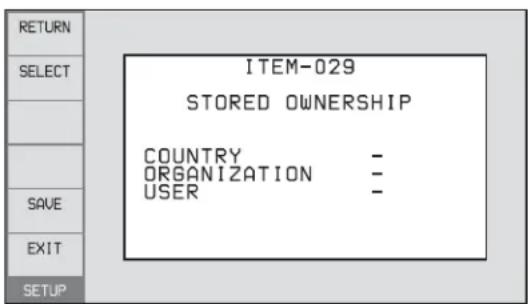 RETURN SELECT ITEM-029 STORED OWNERSHIP COUNTRY - ORGANIZATION - USER - SAVE EXIT SETUP